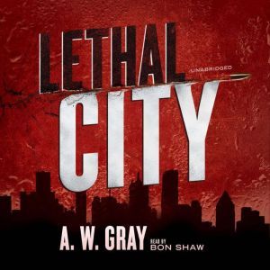 Lethal City, A. W. Gray