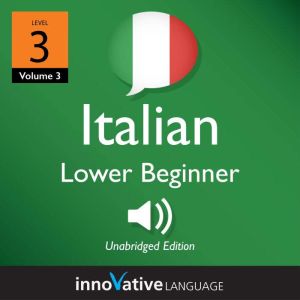 Learn Italian  Level 3 Lower Beginn..., Innovative Language Learning