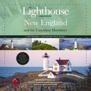 The Lighthouse Handbook New England and Canadian Maritimes, 4th Edition: The Original Lighthouse Field Guide (Now Featuring th