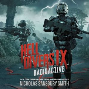 Hell Divers IX Radioactive, Nicholas Sansbury Smith