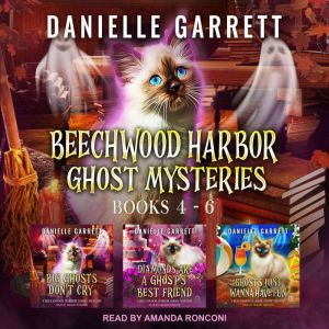 The Beechwood Harbor Ghost Mysteries ..., Danielle Garrett
