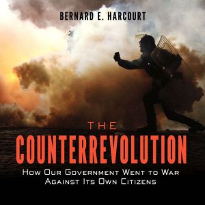 The Counterrevolution, Bernard E. Harcourt