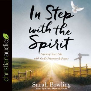 In Step with the Spirit, Sarah Bowling