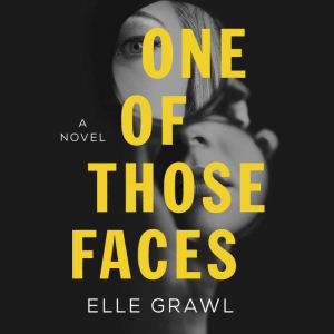 One of Those Faces, Elle Grawl