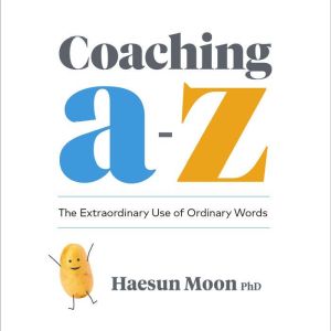 Coaching A to Z, Haesun Moon