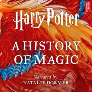 Harry Potter A History of Magic, Pottermore Publishing