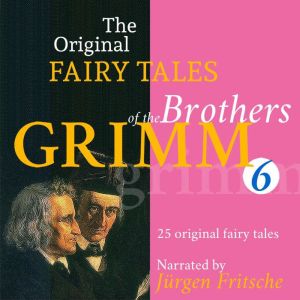 The Original Fairy Tales of the Broth..., Brothers Grimm