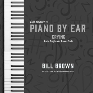 Crying, Bill Brown
