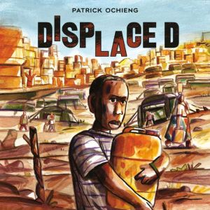 Displaced, Patrick Ochieng