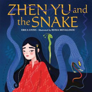 Zhen Yu and the Snake, Erica Lyons