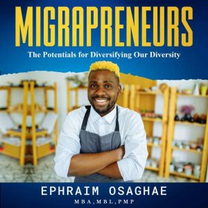 Migrapreneurs, Ephraim Osaghae