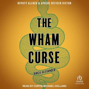 The Wham Curse, Virgil Alexander