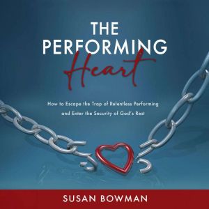 The Performing Heart, Susan Bowman