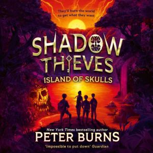 Shadow Thieves Island of Skulls, Peter Burns