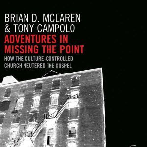 Adventures in Missing the Point, Brian D. McLaren
