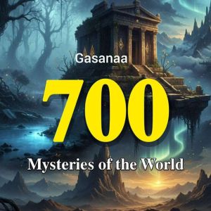 700 Mysteries of the World, Gasanaa