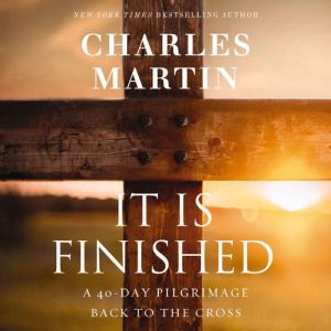 It Is Finished, Charles Martin