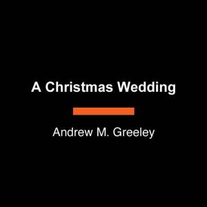 A Christmas Wedding, Andrew M. Greeley