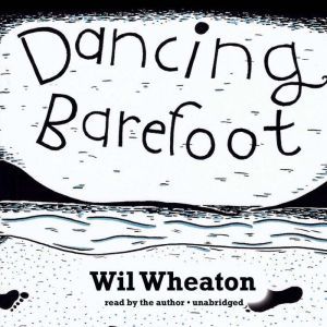 Dancing Barefoot, Wil Wheaton