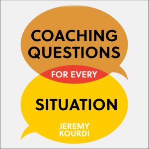 Coaching Questions for Every Situatio..., Jeremy Kourdi