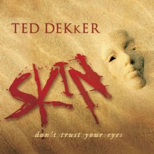 Skin, Ted Dekker