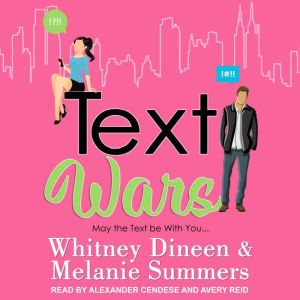 Text Wars: May the Text be With You..., Whitney Dineen