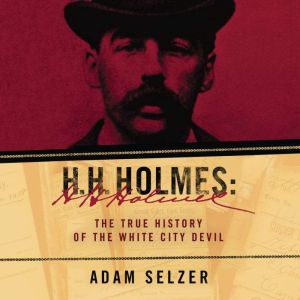 H.H. Holmes, Adam Selzer