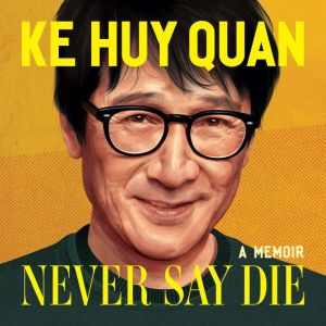 Never Say Die, Ke Huy Quan