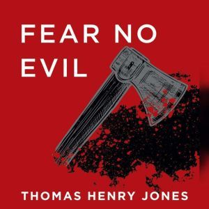 Fear No Evil, Thomas Henry Jones