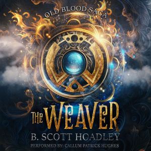 The Weaver, B. Scott Hoadley