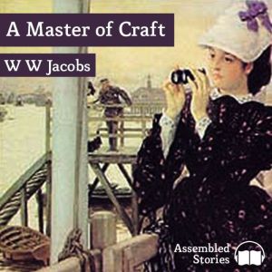 A Master of Craft, W. W. Jacobs