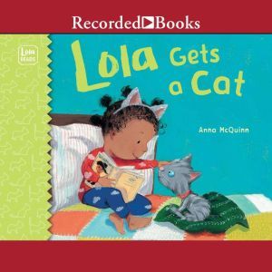 Lola Gets a Cat, Anna McQuinn