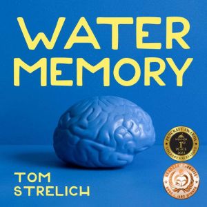 Water Memory, Tom Strelich