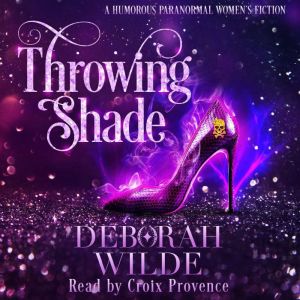 Throwing Shade, Deborah Wilde
