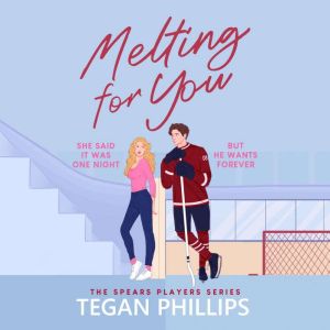 Melting for You: A steamy, second chance hockey romance