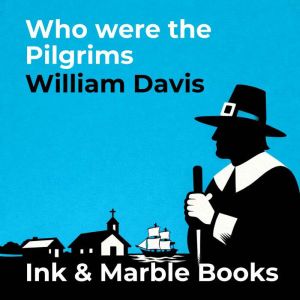 Who were the Pilgrims, William Davis