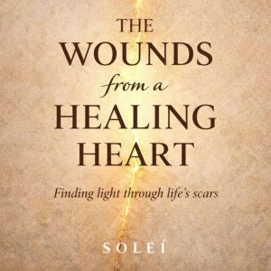 The Wounds From A Healing Heart, Solei