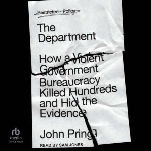 The Department: How a Violent Government Bureaucracy Killed Hundreds and Hid the Evidence