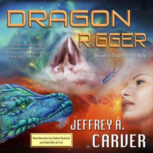 Dragon Rigger: A Novel of the Star Rigger Universe