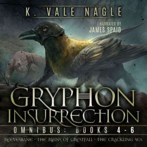 Gryphon Insurrection Boxed Set Two: Reevesbane, The Ruins of Crestfall, and The Crackling Sea
