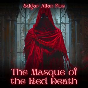 The Masque of the Red Death, Edgar Allan Poe