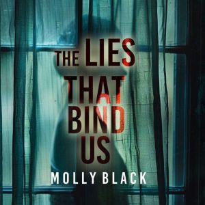 The Lies That Bind Us  An enthralling psychological thriller featuring a stunning surprise finale