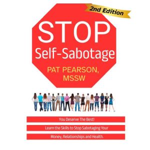 Stop SelfSabotage 2nd Edition, Pat Pearson, MSSW