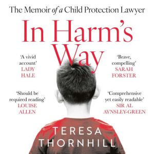 In Harms Way: The memoir of a child protection lawyer from the most secretive court in England and Wales  the Family Court