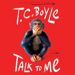 Talk to Me, T.C. Boyle