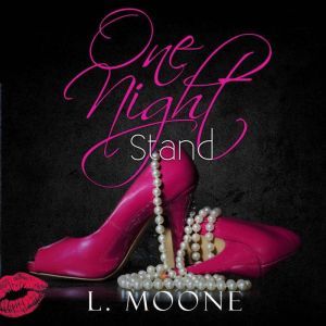 One Night Stand, L. Moone