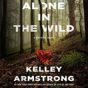 Alone in the Wild: A Rockton Novel