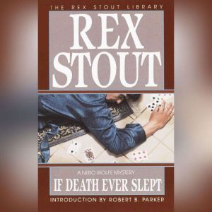 If Death Ever Slept, Rex Stout