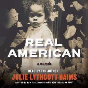 Real American, Julie LythcottHaims