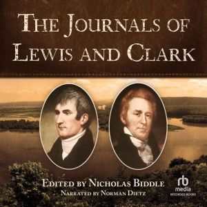 The Journals of Lewis and Clark, Nicholas Biddle